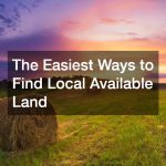 The Easiest Ways to Find Local Available Land