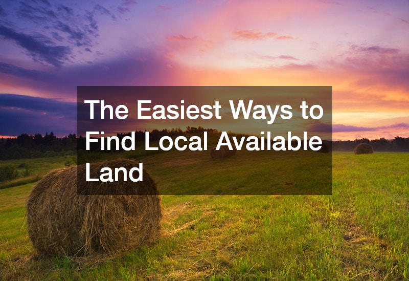 The Easiest Ways to Find Local Available Land