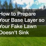 How to Prepare Your Base Layer so Your Fake Lawn Doesnt Sink